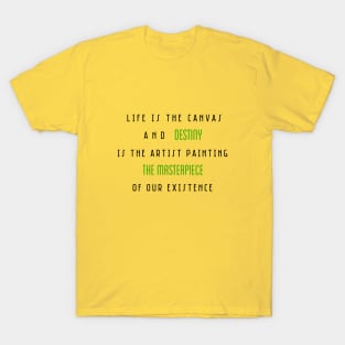 Destiny is the compass, but we hold the map of our own journey (black  and green writting) T-Shirt